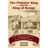 The Pinkster King and the King of Kongo: The Forgotten History of America's Dutch-Owned Slaves