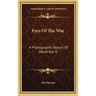 Eyes of the War: A Photographic Report of World War II