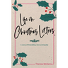Life in Christmas Letters: A story of friendship, love and loyalty