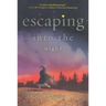Escaping Into the Night