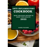 Anti-Inflammatory Cookbook 2022: Many Delicious Recipes to Boost Your Health