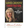 Man's Greatest Frustration: Not Understanding His Wife