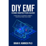DIY EMF Home Inspection Guide: Learn How to Eliminate Harmful Radiation from Your Home