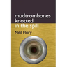 mudtrombones knotted in the spill