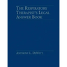 Respiratory Therapist's Legal Answer Book