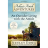 Ashley's Amish Adventures: An Outsider Living with the Amish