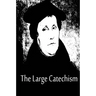 The Large Catechism