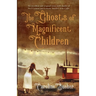 The Ghosts Of Magnificent Children