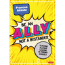 Be an Ally, not a Bystander: Allyship lessons for 7-12 year olds