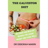 The Galveston Diet: Delicious and Healthy Recipes for Losing Weight and Living Well