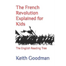 The French Revolution Explained for Kids: The English Reading Tree