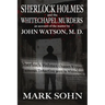 Sherlock Holmes and The Whitechapel Murders: An account of the matter by John Watson M.D.