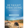 He Taught Them Saying: A Sermon Series Based on the Sermon on the Mount