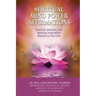 Spiritual Mind Power Affirmations: Practical, Mystical, and Spiritual Inspiration Applied to Your Life
