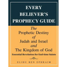 Every Believer's Prophecy Guide: The Prophetic Destiny of Judah and Israel and the Kingdom of God