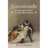 Scaramouche: A Romance of the French Revolution