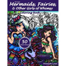Mermaids, Fairies, & Other Girls of Whimsy Coloring Book: 50 Fan Favs