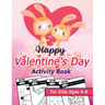 Happy Valentine's Day Activity Book for Kids Ages 4-8: Happy Valentines Activity Gift for Kids, Cute Pages with Letters & Numbers Tracing, Mazes, Sudo