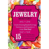 Beading: One Day Jewelry Mastery: Create Amazing Beaded Earrings, Necklaces and Bracelets in Under 1 Day! 15 Step by Step Beadi