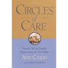 Circles of Care: How to Set Up Quality Care for Our Elders in the Comfort of Their Own Homes