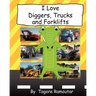 I Love Diggers, Trucks and Forklifts