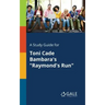 A Study Guide for Toni Cade Bambara's "Raymond's Run"