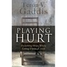 Playing Hurt: Preaching Hope While Going Through Hell