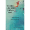 Three Nickels and a Dime: ...Plus a Dream Equal Millions...
