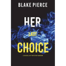 Her Last Choice (A Rachel Gift FBI Suspense Thriller-Book 5)