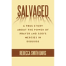 Salvaged: A True Story About the Power of Prayer and God's Mercies in Disguise