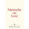 Nietzsche on Love