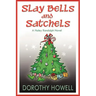 Slay Bells and Satchels: A Haley Randolph Mystery