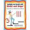Multiply and Divide with Sticks and Steps: Teach this Easy Method in Just 5 Minutes