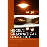Hegel's Grammatical Ontology: Vanishing Words and Hermeneutical Openness in the 'Phenomenology of Spirit'