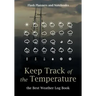 Keep Track of the Temperature, the Best Weather Log Book