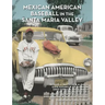 Mexican American Baseball in the Santa Maria Valley