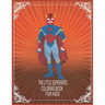The Little Superhero coloring book for kids: The Coloring Book for kids