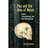 Poe and the Idea of Music: Failure, Transcendence, and Dark Romanticism