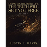 Living Your Blessed Life the Truth Will Set You Free: Volume 1