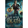 Life After Death: A Lana Harvey, Reapers Inc. Spin-Off