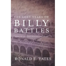 The Lost Years of Billy Battles: Book 3 in the Finding Billy Battles Trilogy