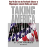 Taking America: How We Got from the First Hostile Takeover to Megamergers, Corporate Raiding and Scandal