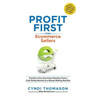 Profit First for Ecommerce Sellers: Transform Your Ecommerce Business from a Cash-Eating Monster to a Money-Making Machine