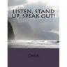 Listen, Stand Up, Speak Out