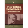 The Three Impostors or The Transmutations