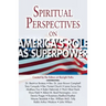 Spiritual Perspectives on America's Role as a Superpower