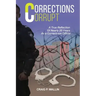 Corrections Corrupt: A True Reflection of Nearly 20 Years as a Corrections Officer
