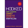 Hooked: How Leaders Connect, Engage and Inspire with Storytelling