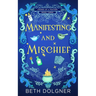 Manifesting and Mischief