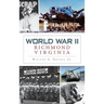 World War II Richmond, Virginia